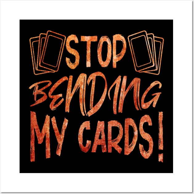 Stop Bending My Cards Wall Art by ViolaVixi